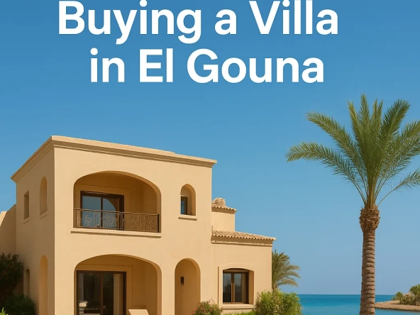Your Guide to Buying a Villa in El Gouna