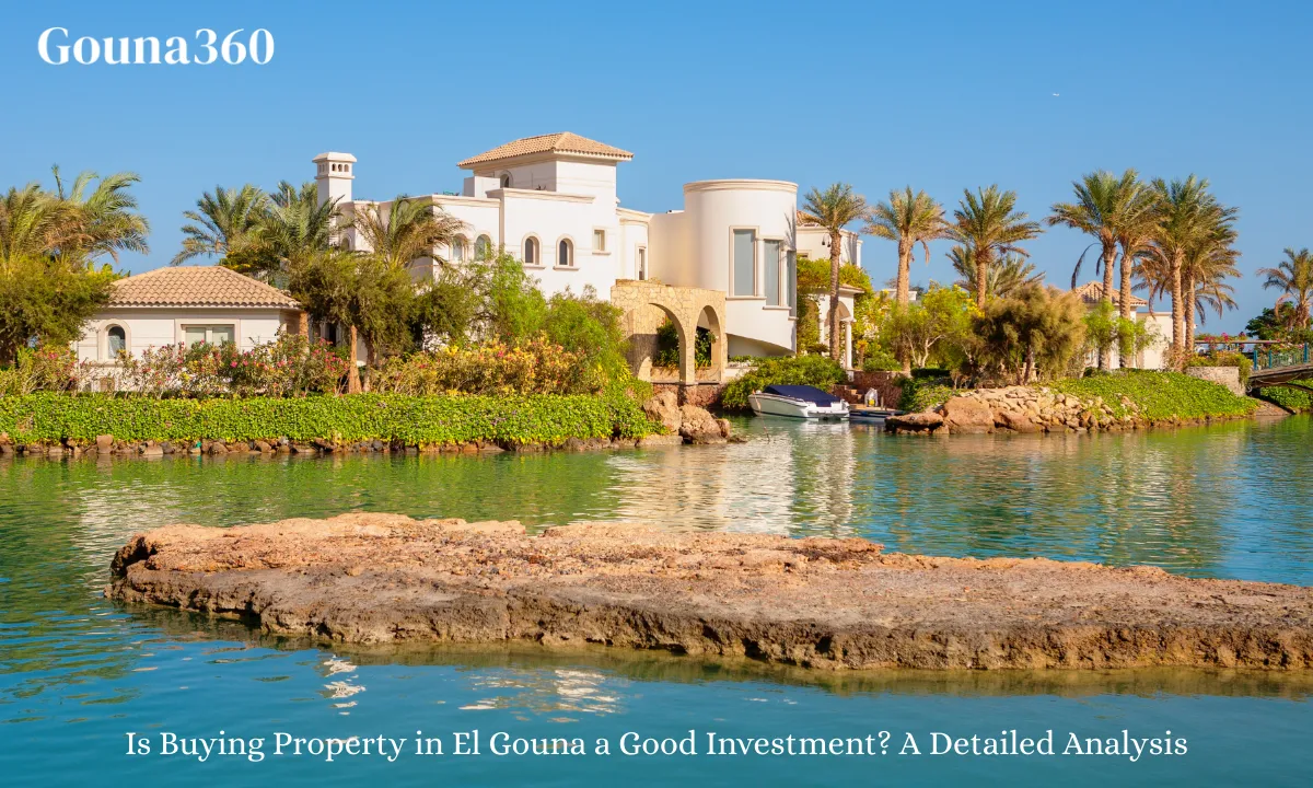 Is Buying Property in El Gouna a Good Investment_ A Detailed Analysis