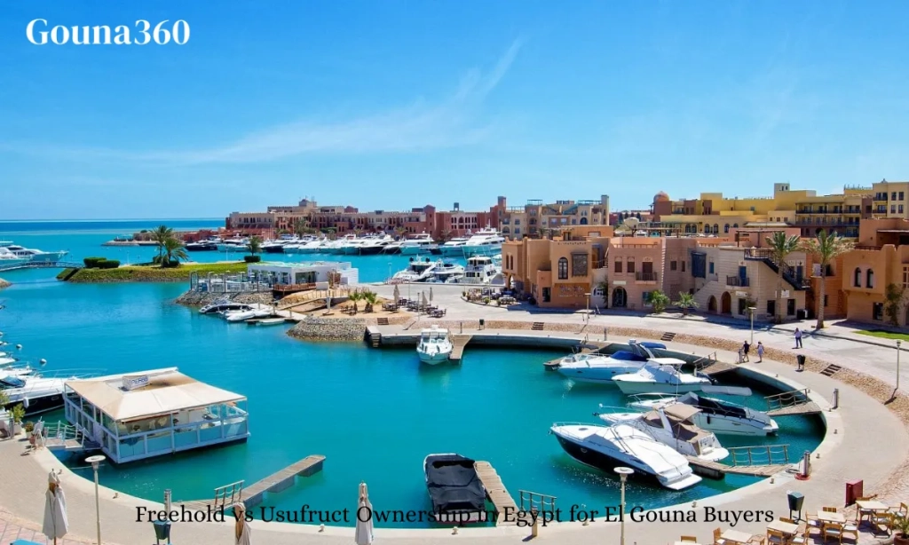 Freehold vs Usufruct Ownership in Egypt for El Gouna Buyers
